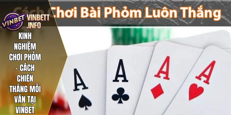 1 kinh nghiem choi phom vinbet
