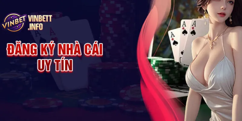 Quy trình đăng ký tài khoản Vinbet rất đơn giản 